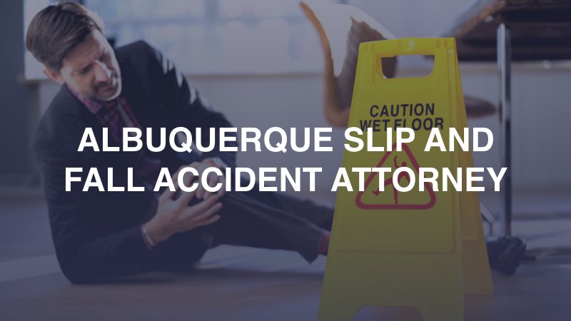 Albuquerque Slip and Fall Accident Attorney