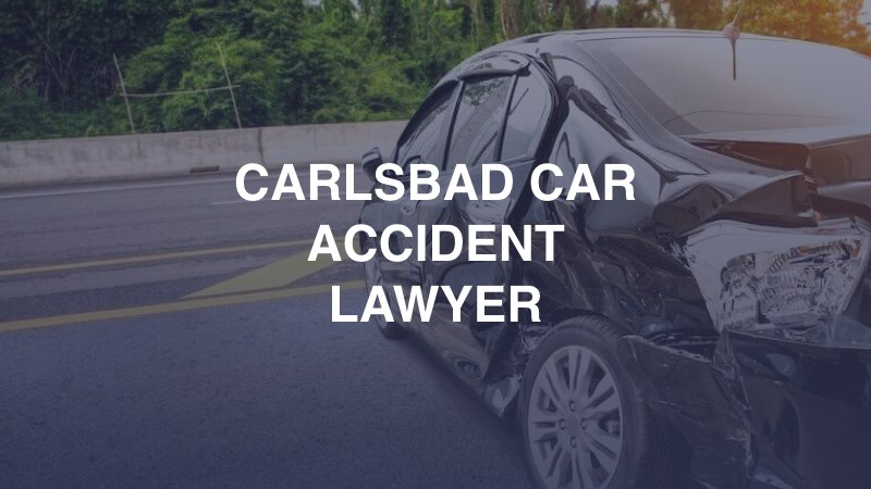 Carlsbad Car Accident Lawyer