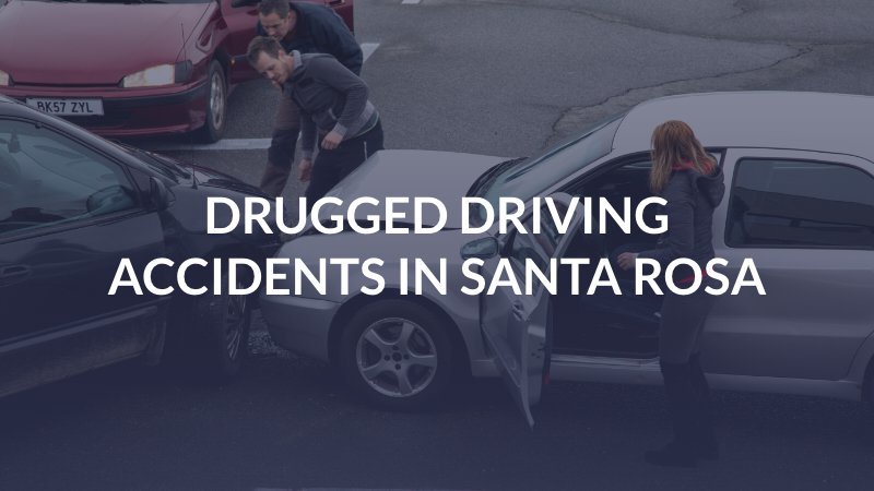 Drugged Driving Accidents in Santa Rosa