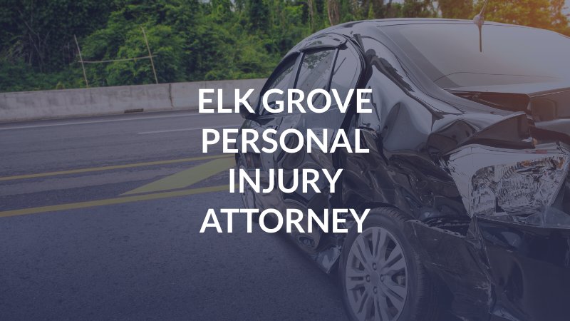 Elk Grove Personal Injury Attorney