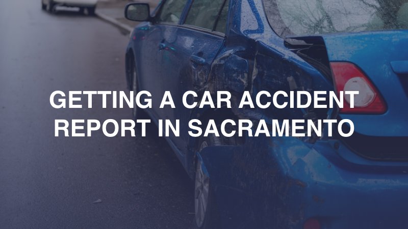 Getting a Car Accident Report in Sacramento