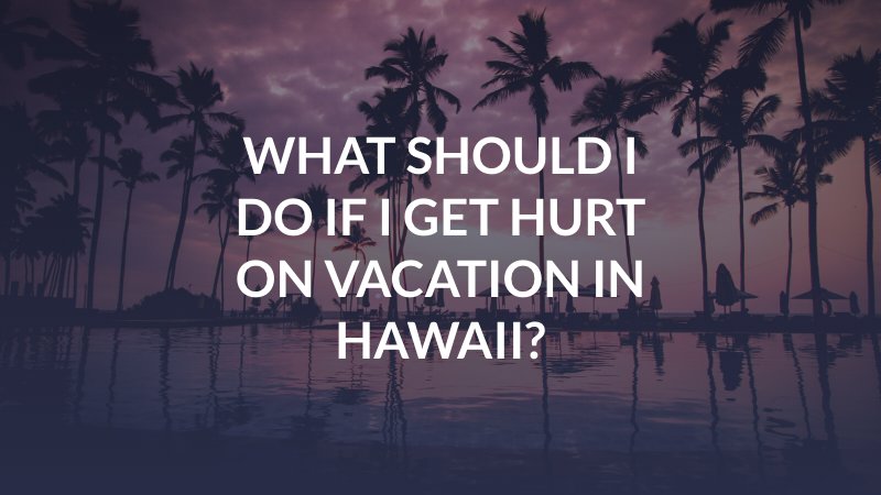 Hawaii Vacation Injuries