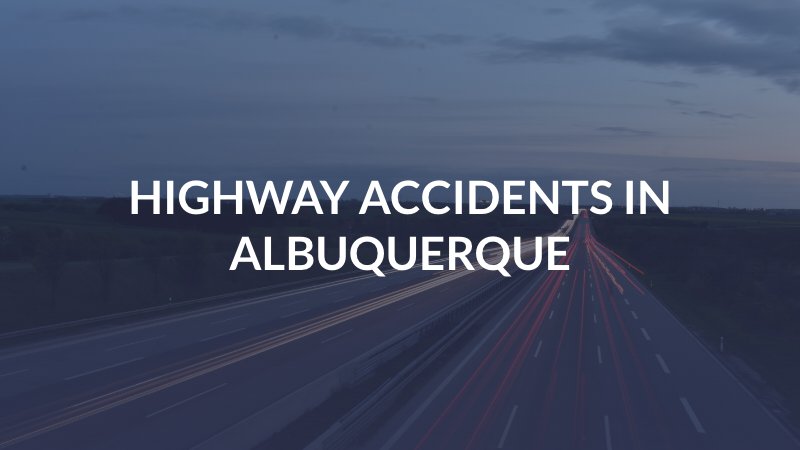 Highway Accidents in Albuquerque