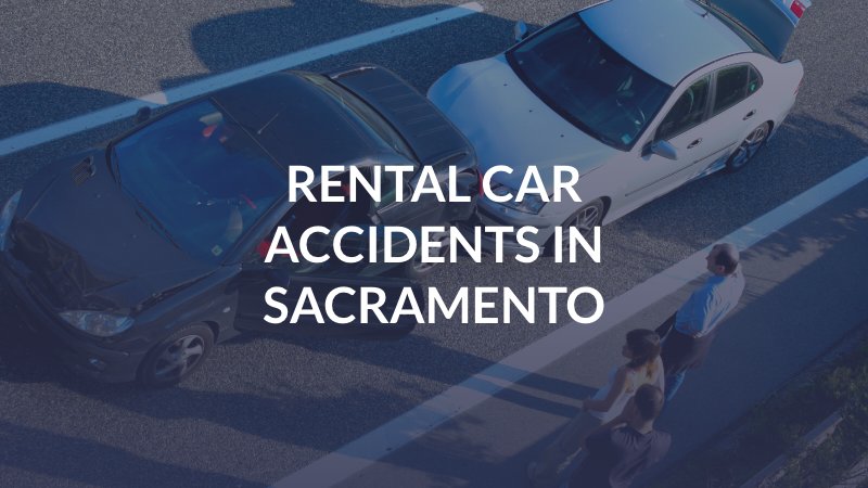 Rental Car Accidents in Sacramento