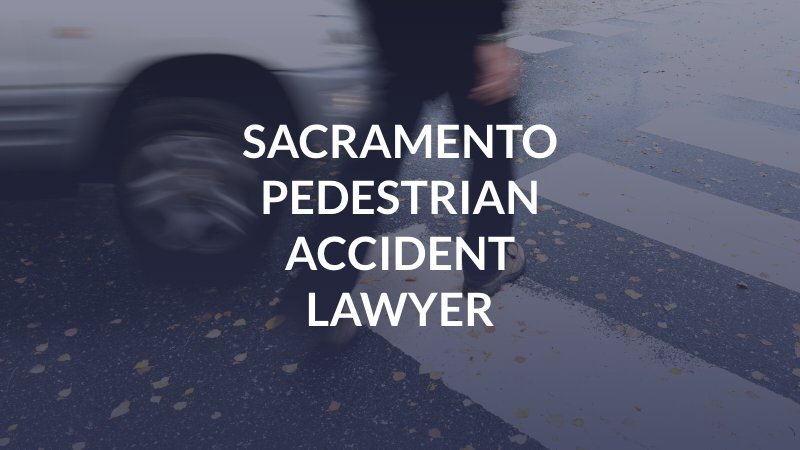 Sacramento Pedestrian Accident Lawyer