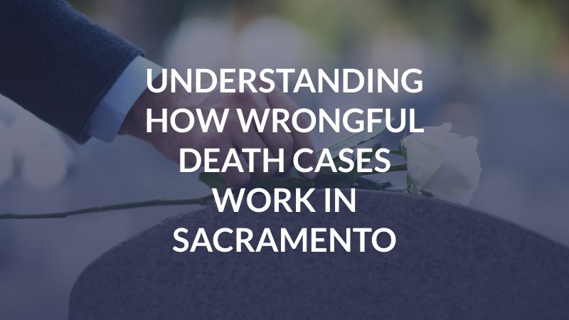 Sacramento Wrongful Death Lawyer