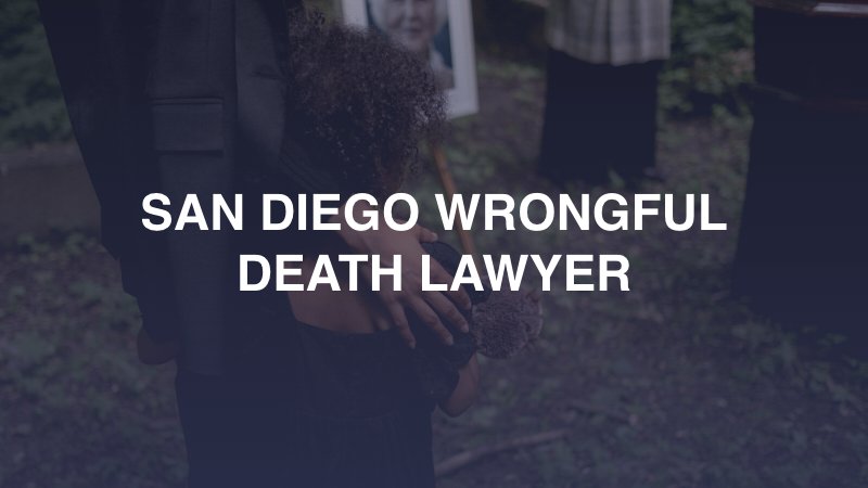 San Diego Wrongful Death Lawyer