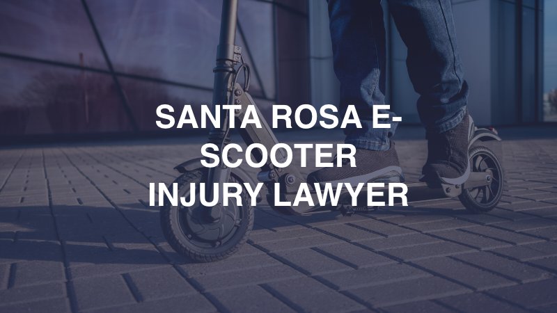 Santa Rosa E-Scooter Injury Lawyer