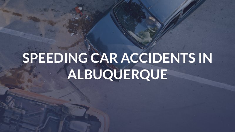 Speeding Car Accidents in Albuquerque