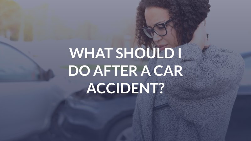 What Should I Do After a Car Accident?