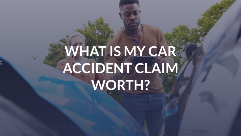 What is My Car Accident Claim Worth?