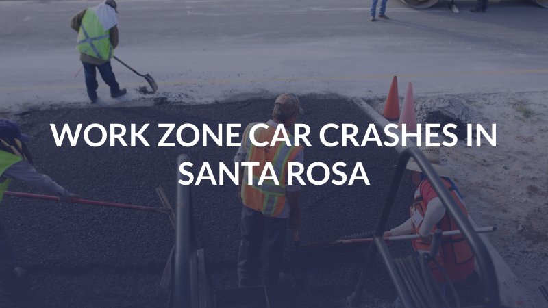 Work Zone Car Crashes in Santa Rosa