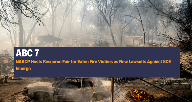 NAACP Hosts Resource Fair for Eaton Fire Victims as New Lawsuits Against SCE Emerge