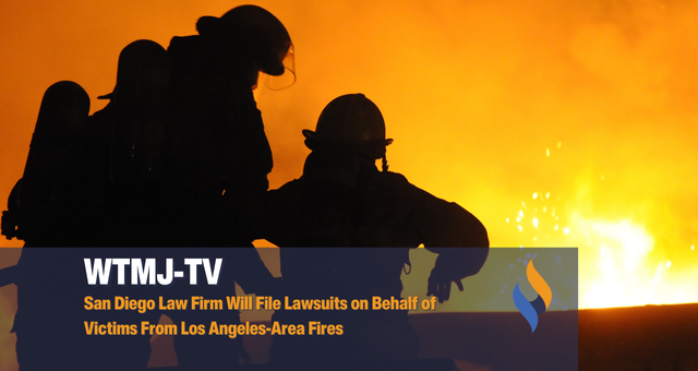 San Diego Law Firm Will File Lawsuits on Behalf of Victims From Los Angeles-Area Fires