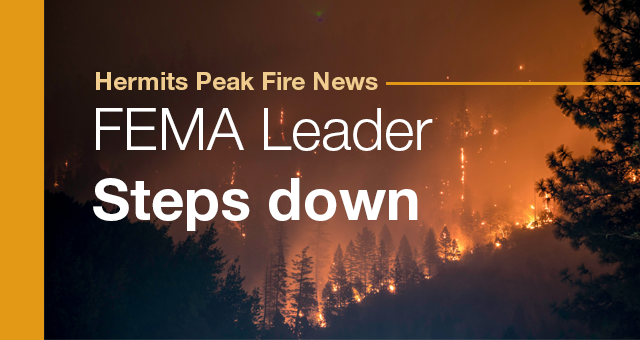 FEMA leader overseeing NM fire compensation fund to step down