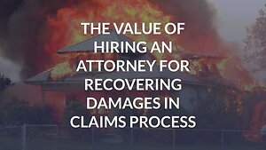 The Value of Hiring an Attorney for Recovering Damages in Claims Process